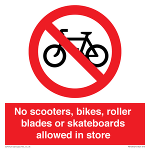 No scooters, bikes, roller blades or skateboards allowed in store